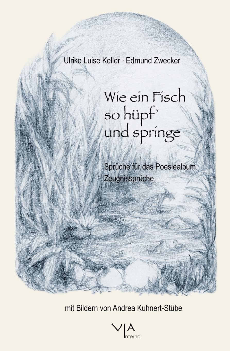 Wie ein Fisch so hüpf' und springe: Sprüche für das Poesiealbum. Zeugnissprüche Education & Training