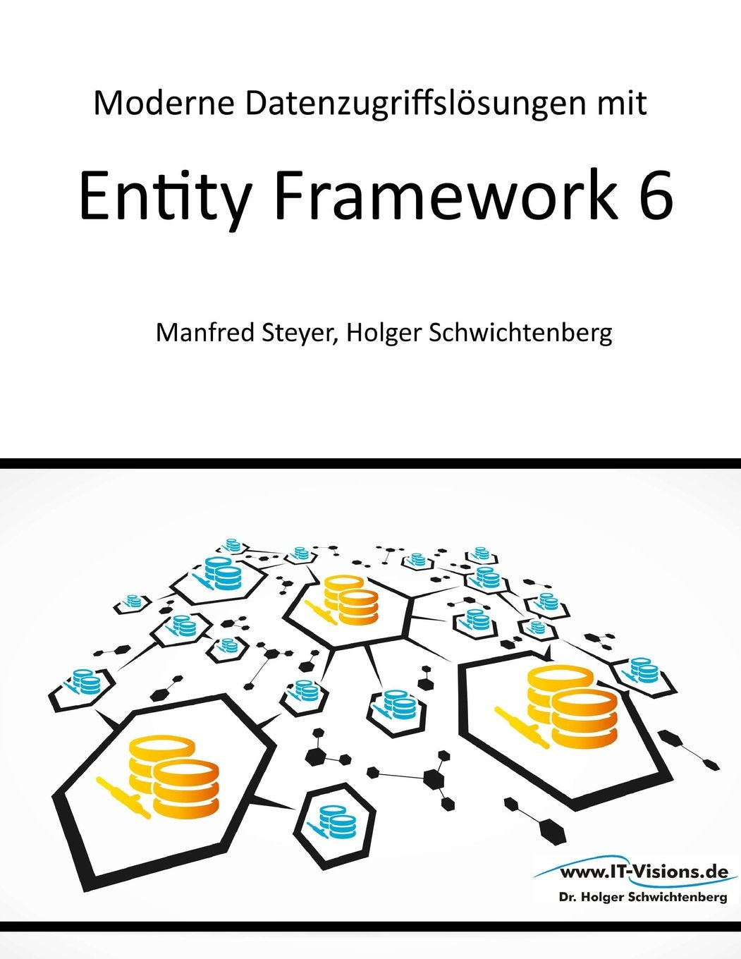 Moderne Datenzugriffslösungen mit Entity Framework 6: Datenbankprogrammierung mit .NET und C# Computer Science