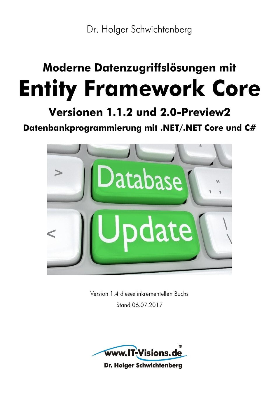 Moderne Datenzugriffslösungen mit Entity Framework Core 1.1.2 und 2.0: Datenbankprogrammierung mit .NET/.NET Core und C# Computer Science