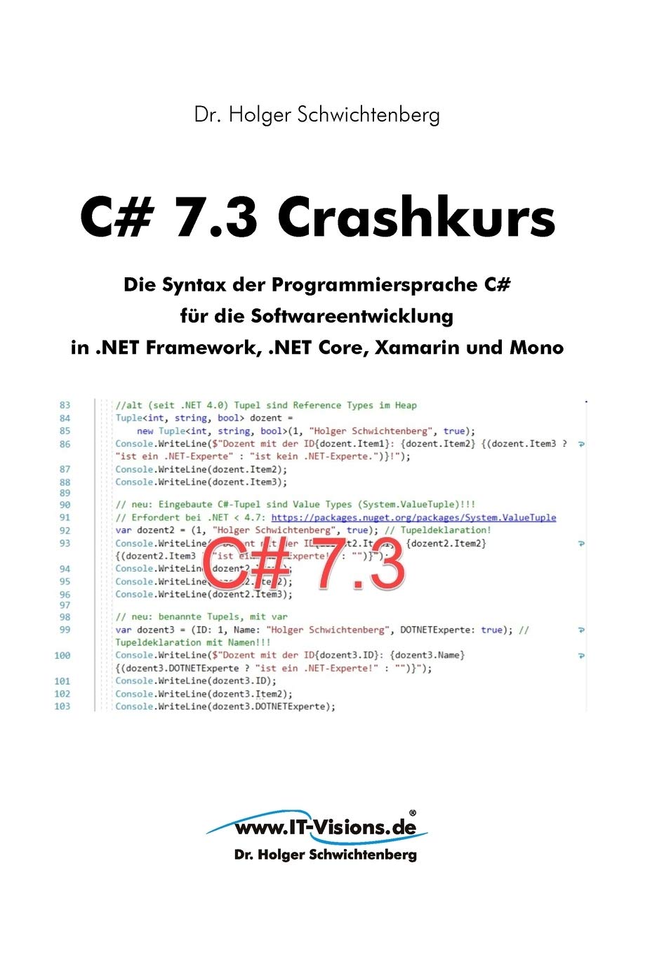 C# 7.3 Crashkurs: Die Syntax der Programmiersprache C# für die Softwareentwicklung in .NET Framework, .NET Core und Xamarin (C# Crashkurs, Band 2) Computer Science