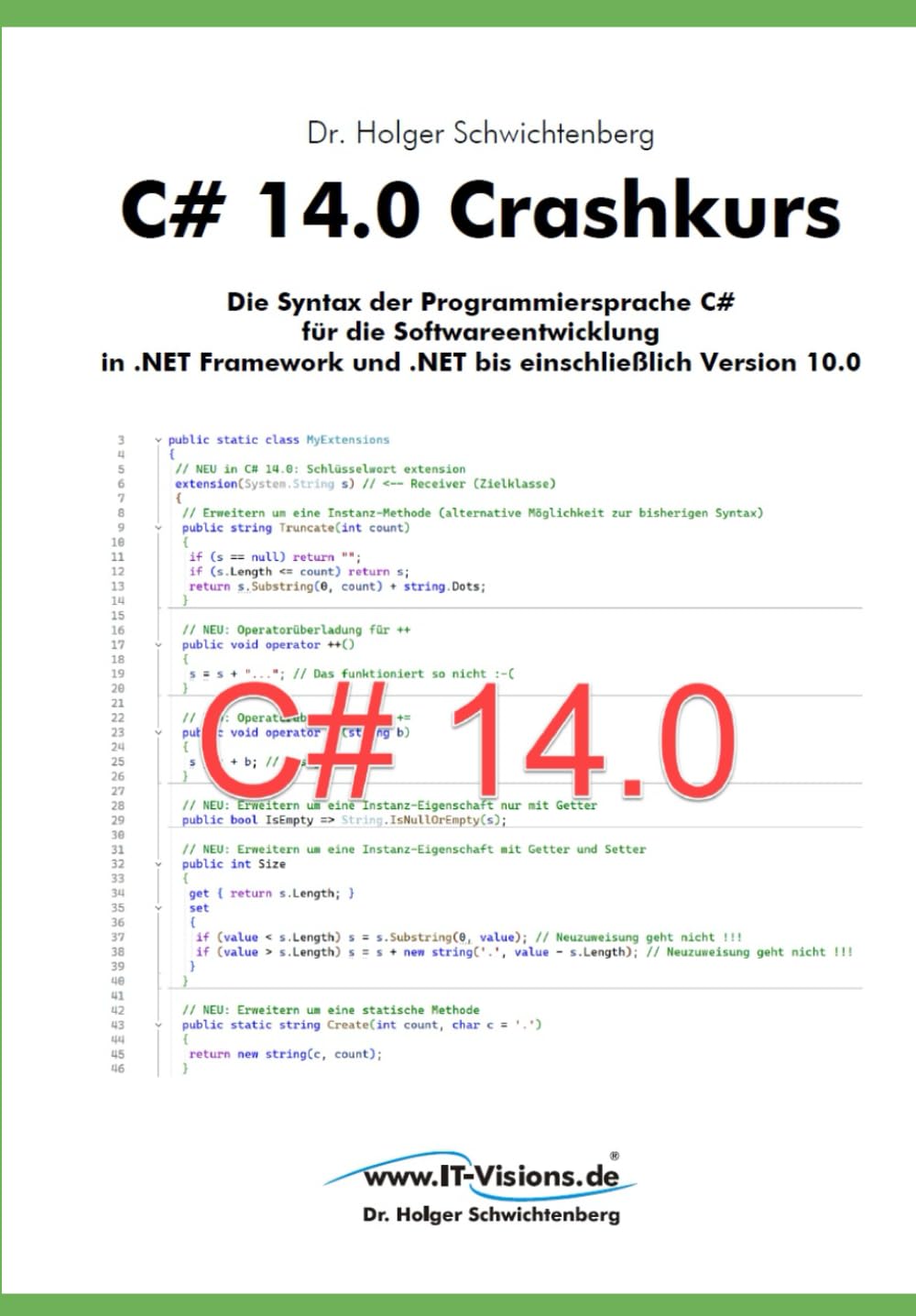C# 14.0 Crashkurs: Die Syntax der Programmiersprache C# für die Softwareentwicklung in .NET Framework und .NET bis einschließlich Version 10.0 (.NET 10.0-Fachbuchreihe von Dr. Holger Schwichtenberg) Computer Science