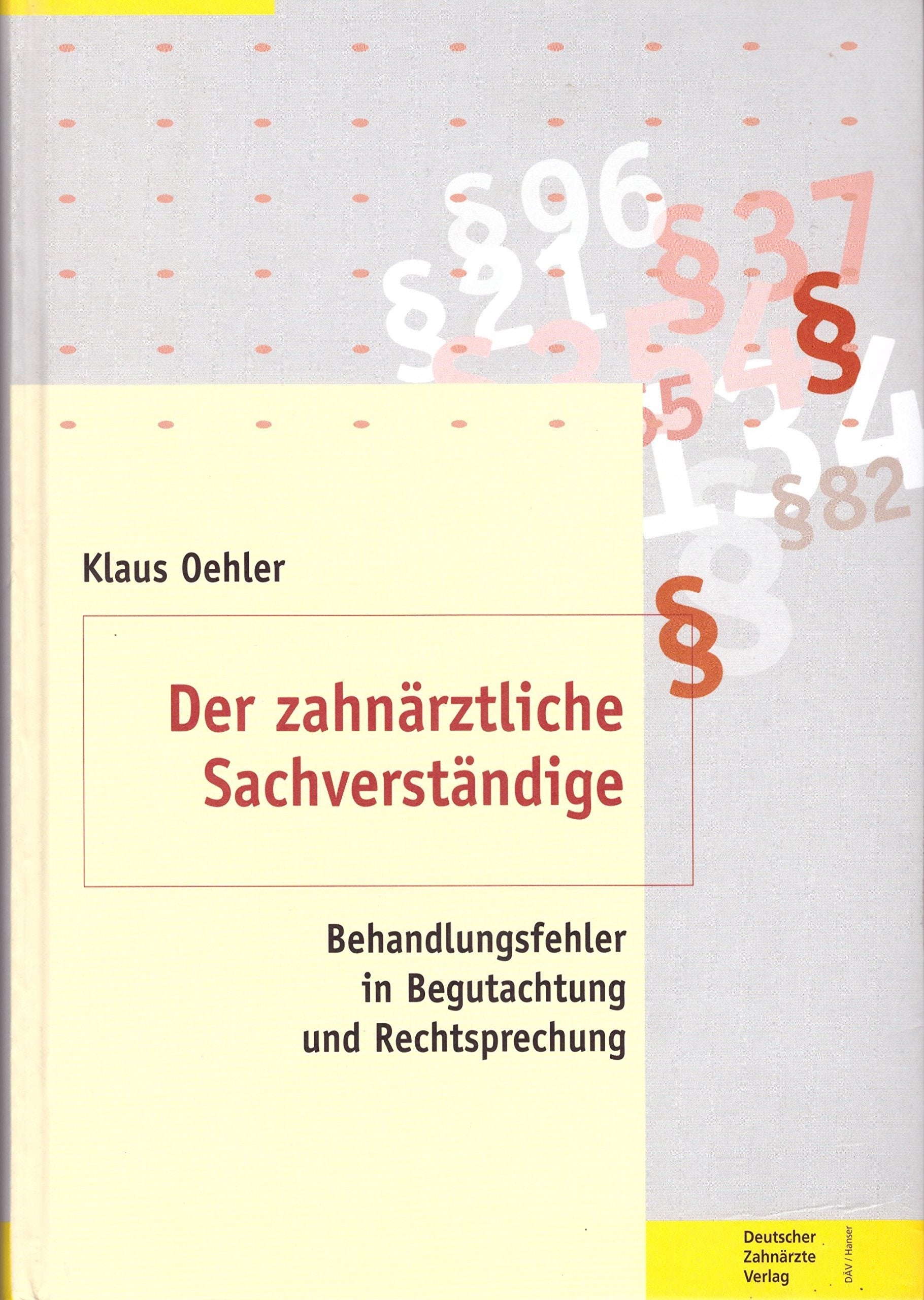 Der zahnärztliche Sachverständige. Behandlungsfehler in Begutachtung und Rechtsprechung Medicine