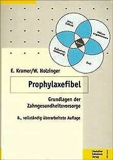 Prophylaxefibel: Grundlagen der Zahngesundheitsvorsorge Medicine