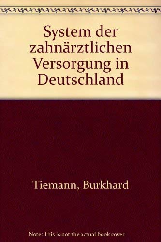 System der zahnmedizinischen Versorgung in der Bundesrepublik Deutschland: The System of Dental Care in Germany Books