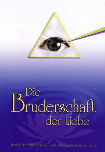 Die Bruderschaft der Liebe: Jesus, Sein Vermächtnis der Liebe Leisure & Fun