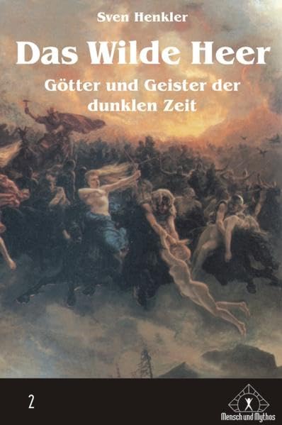 Das Wilde Heer: Götter und Geister der dunklen Zeit (Mensch und Mythos) Philosophy