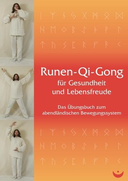 Runen-Qi-Gong für Gesundheit und Lebensfreude: Das Übungsbuch zum abendländischen Bewegungssystem Health, Nutrition & Fitness
