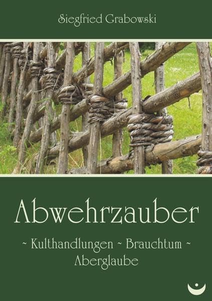 Abwehrzauber: Kulthandlungen, Brauchtum, Aberglaube Religion & Esotericism