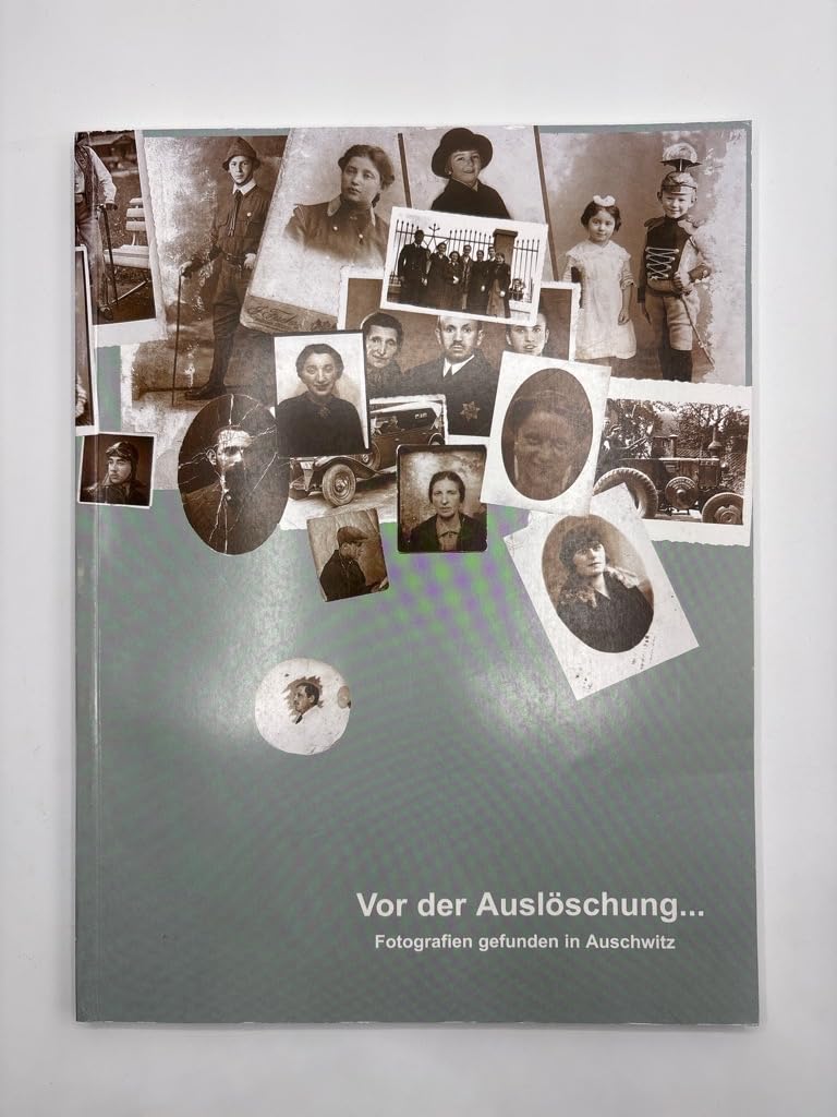 Zanim odeszli... / Before They Perished... / Vor der Auslöschung... Fotografie odnalezione w Auschwitz / Photographs found in Auschwitz / Fotografien gefunden in Auschwitz. Books