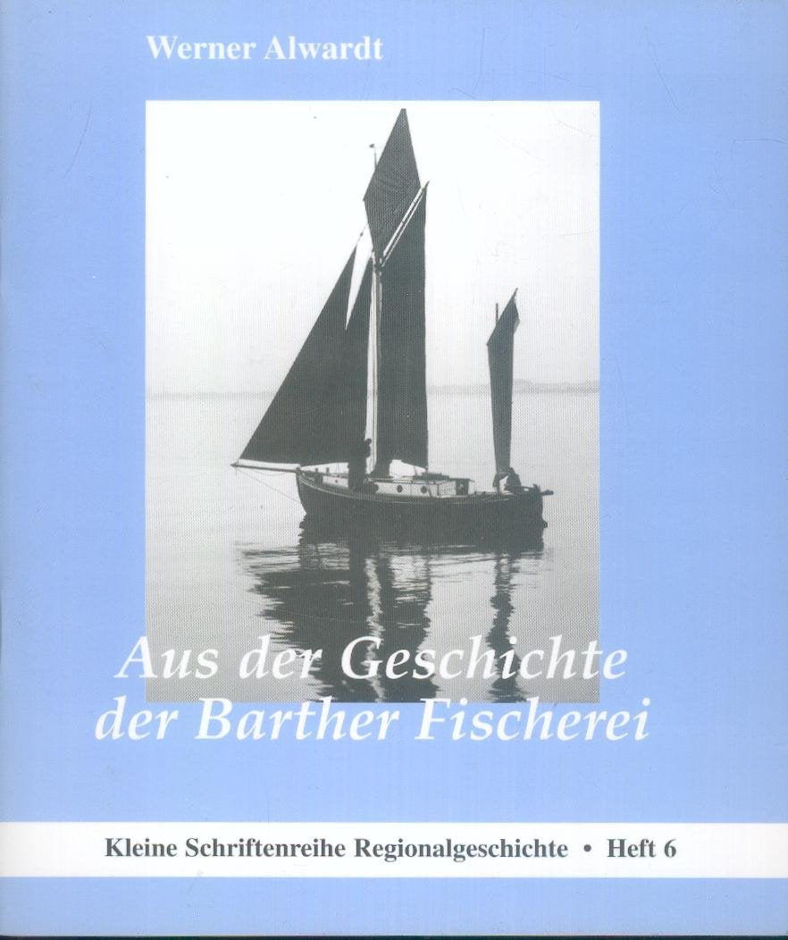 Aus der Geschichte der Barther Fischerei (Kleine Schriftenreihe Regionalgeschichte, Band 6) Politics & History