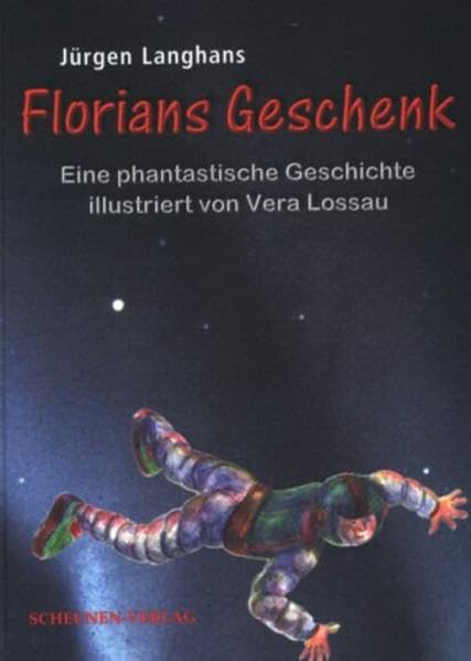 Florians Geschenk: Eine phantastische Geschichte für neugierige Kinder Novels & Short Stories