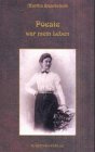Poesie war mein Leben: Bearb. u. hrsg. v. Betty Wagner u. Erwin Pich Poetry