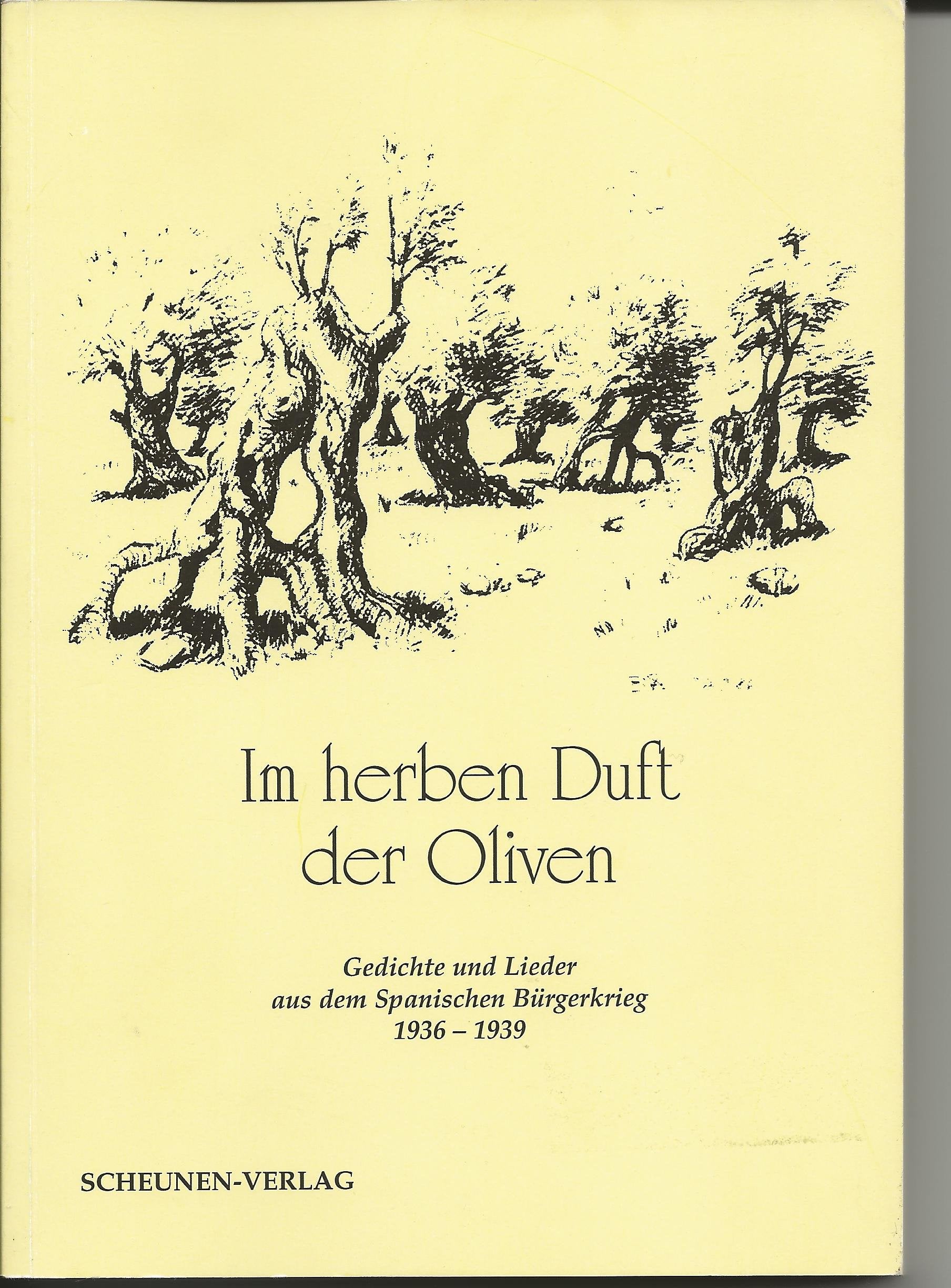 Im herben Duft der Oliven: Gedichte und Lieder aus dem spanischen Bürgerkrieg 1936-1939 Foreign Languages ​​& Dictionaries