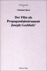 Der Film als Propagandainstrument Joseph Goebbels' Politics & Society