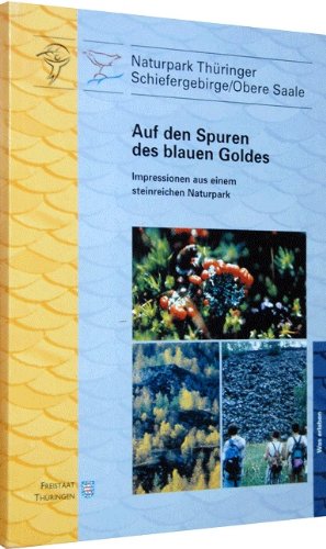 Auf den Spuren des blauen Goldes: Impressionen aus einem steinreichen Naturpark (Unser Naturpark - Unsere Heimat) Books