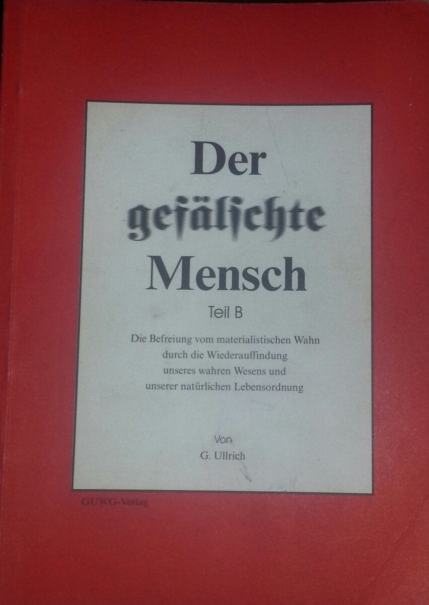 Der gefälschte Mensch: Teil B - Die Befreiung vom materialistischen Wahn Politics & History