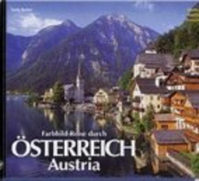 Farbbild-Reise durch Österreich / Austria - Texte in Deutsch / Englisch / Französisch Leisure, Home & Garden