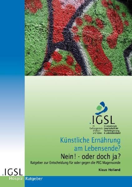 Künstliche Ernährung am Lebensende?: Ratgeber zur Entscheidung für oder gegen die PEG Magensonde Lifestyle