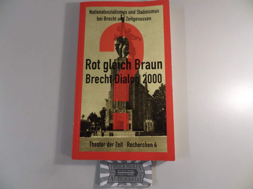 Brecht-Tage 2000: Rot gleich Braun? Nationalsozialismus und Stalinismus bei Brecht und Zeitgenossen (Recherchen) Contemporary literature
