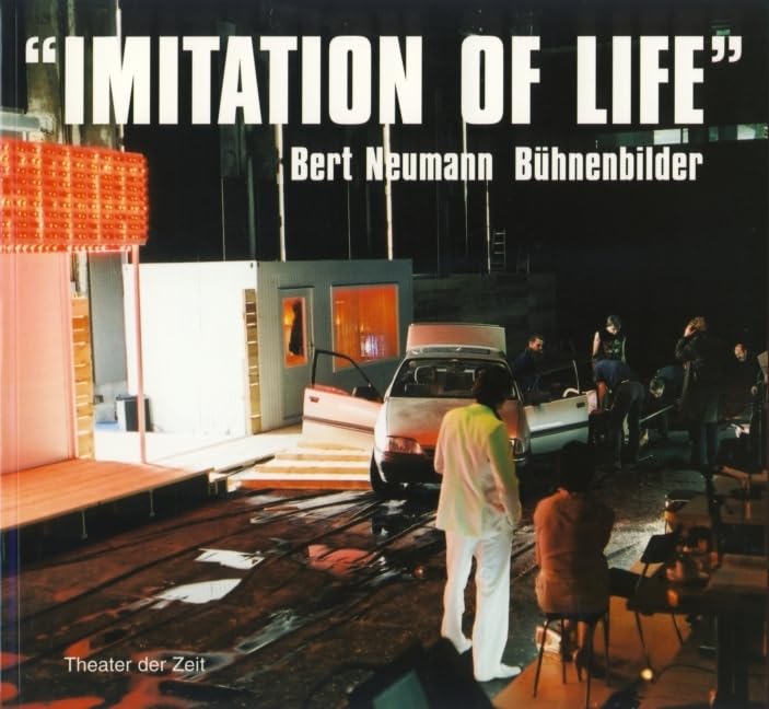 Imitation of Life: Bert Neumann Bühnenbilder Film, Art & Culture