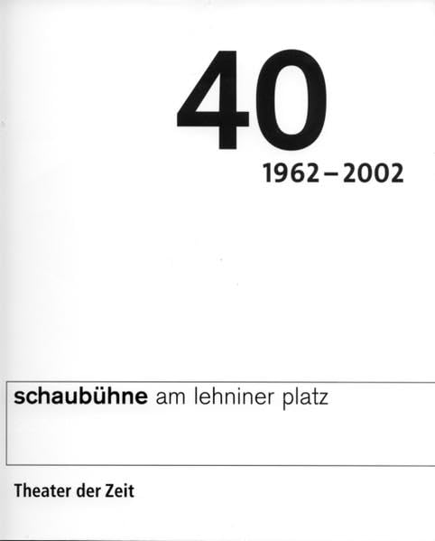 40 Jahre Schaubühne Berlin am Lehniner Platz Film, Art & Culture