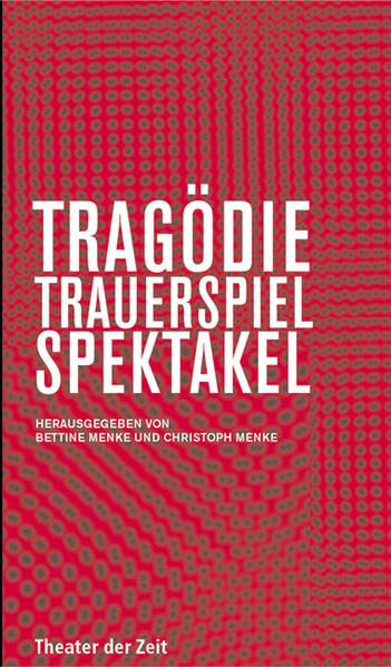 Tragödie - Trauerspiel - Spektakel Film, Art & Culture