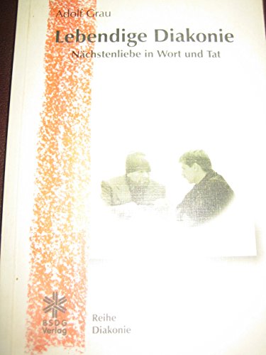 Lebendige Diakonie: Nächstenliebe in Wort und Tat Books