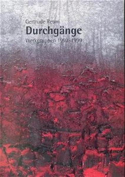 Gertrude Reum - Durchgänge: Werkgruppen 1992-1999 Film, Art & Culture