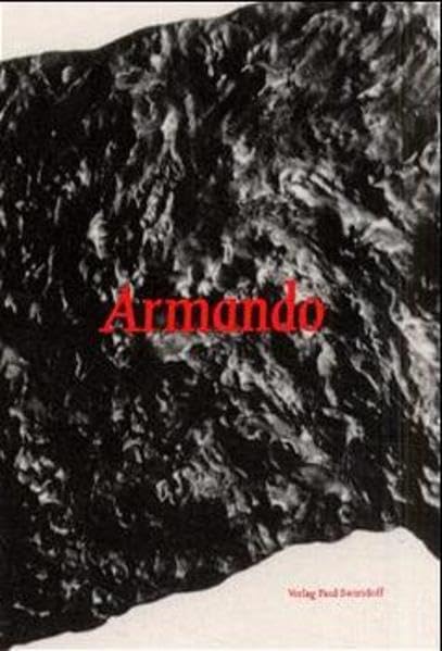 Armando: Katalog zur Ausstellung in der Hirschwirtscheuer in Künzelsau v. 2.6. - 10.9. 2000 Film, Art & Culture