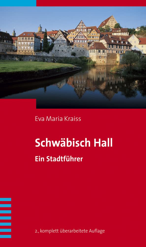 Schwäbisch Hall: Ein Stadtführer Leisure, Home & Garden