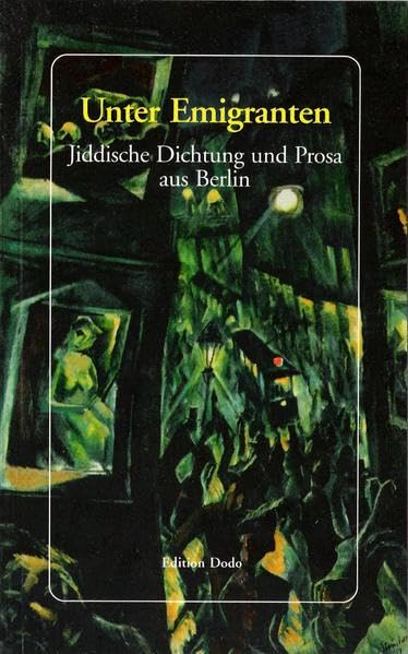 Unter Emigranten: Jiddische Dichtung und Prosa und Berlin Social Sciences