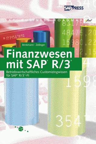 Finanzwesen mit SAP R/3: Betriebswirtschaftliches Customizingwissen für SAP R/3-FI (SAP PRESS) Computer Science