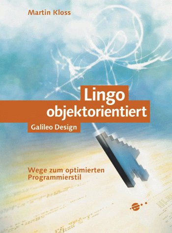 Lingo objektorientiert: Director optimiert einsetzen (Galileo Design) Computer Science