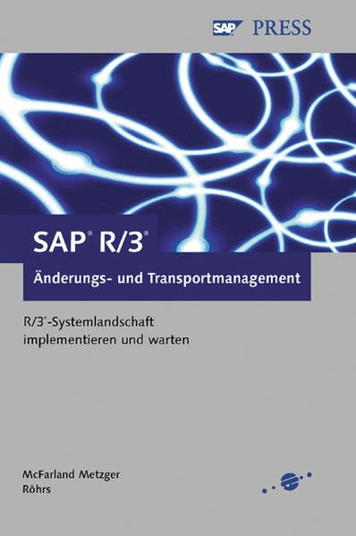 SAP R/3 Änderungs- und Transportmanagement: R/3-Systemlandschaft implementieren und warten (SAP PRESS) Business, Finance & Career