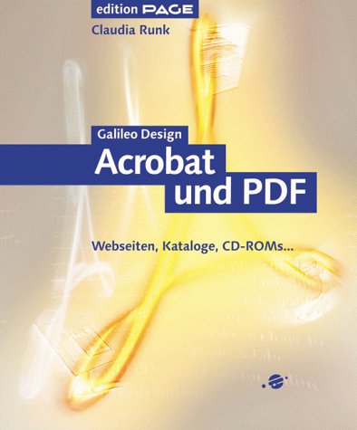 Acrobat 4.0 und PDF 1.3: Webseiten, Kataloge, CD-ROMs (Galileo Design) Computer Science