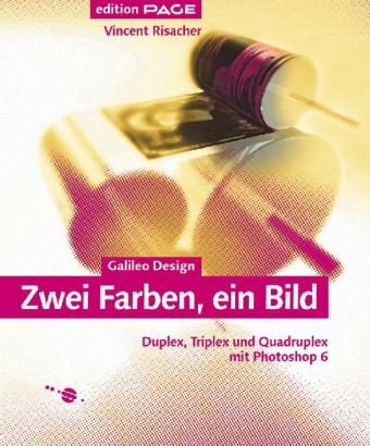 Duplex mit Photoshop 6 - Duplexbilder erstellen, kolorieren und perfekt ausgeben: Duplex, Triplex und Quadruplex mit Photoshop 6 (Galileo Design) Hobbies & Crafts