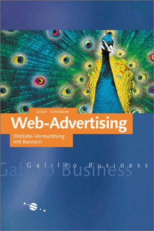 Web-Advertising: Website-Vermarktung mit Bannern (Galileo Business) Media & Communication