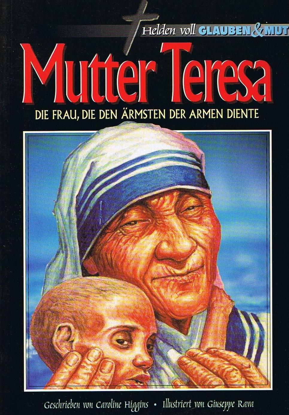 Helden voll Glauben & Mut: Mutter Teresa - Die Frau, die den Ärmsten der Armen diente Inspiring women