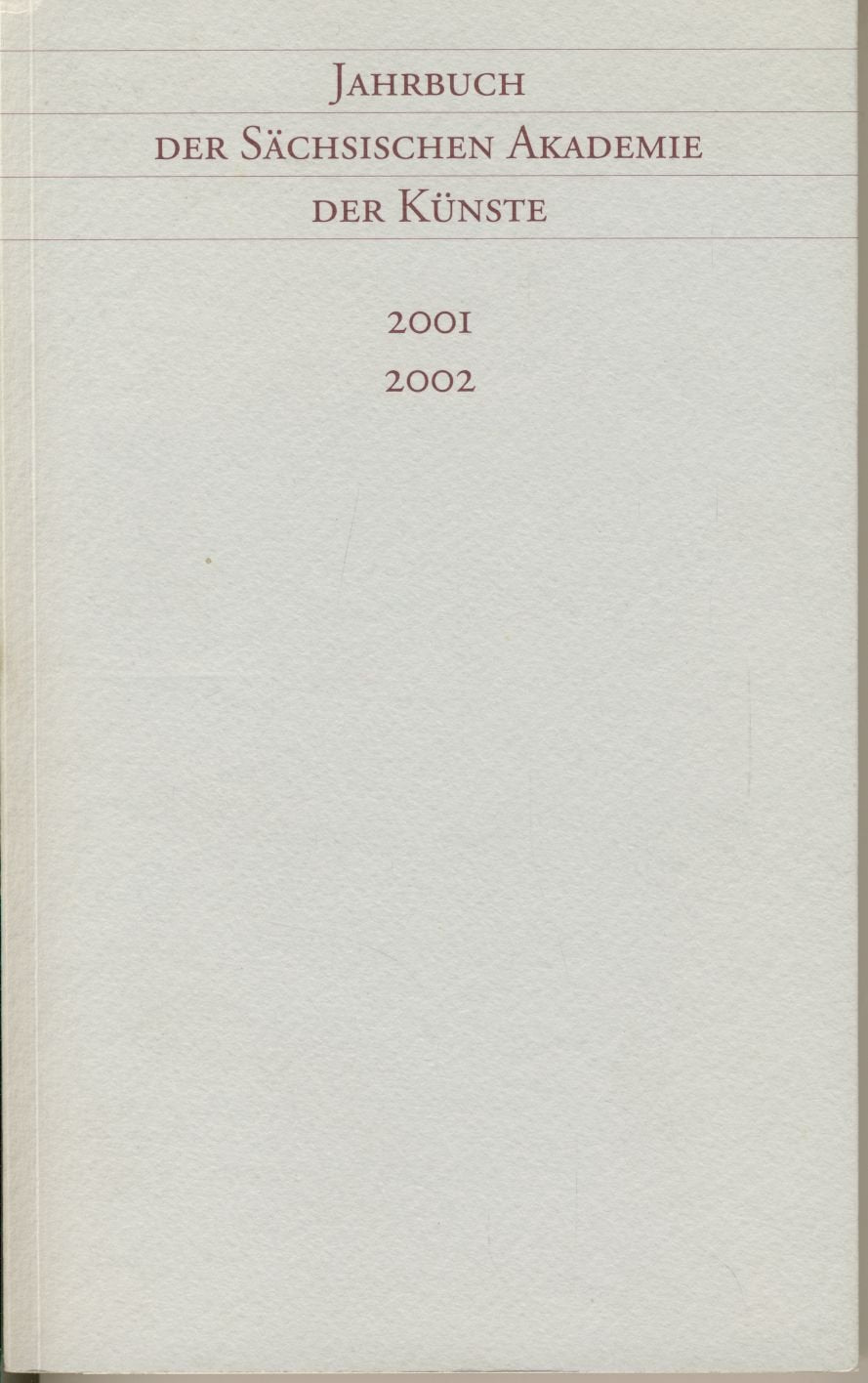 Jahrbuch der Sächsischen Akademie der Künste / Jahrbuch der Sächsischen Akademie der Künste: 2001 - 2002 book