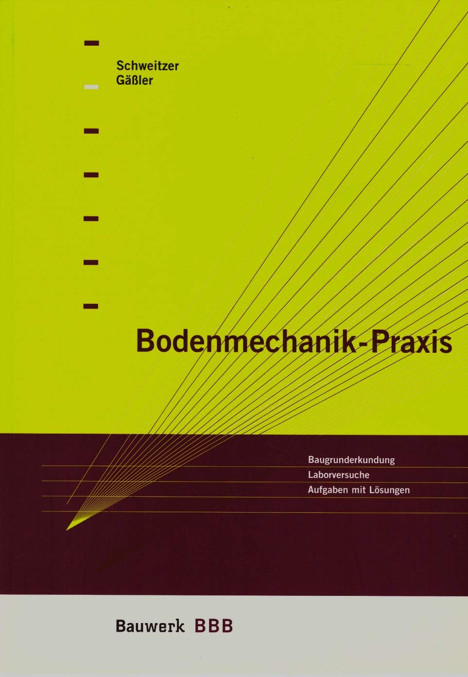 Bodenmechanik-Praxis. Baugrunderkundung, Laborversuche, Aufgaben mit Lösungen Business & Technology