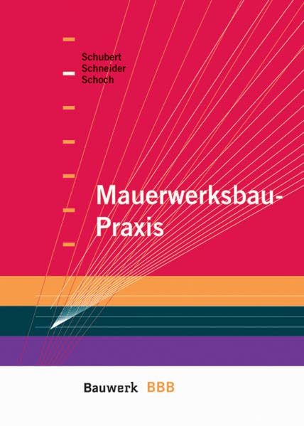 Mauerwerksbau-Praxis (BBB Bauwerk-Basis-Bibliothek) Business & Technology