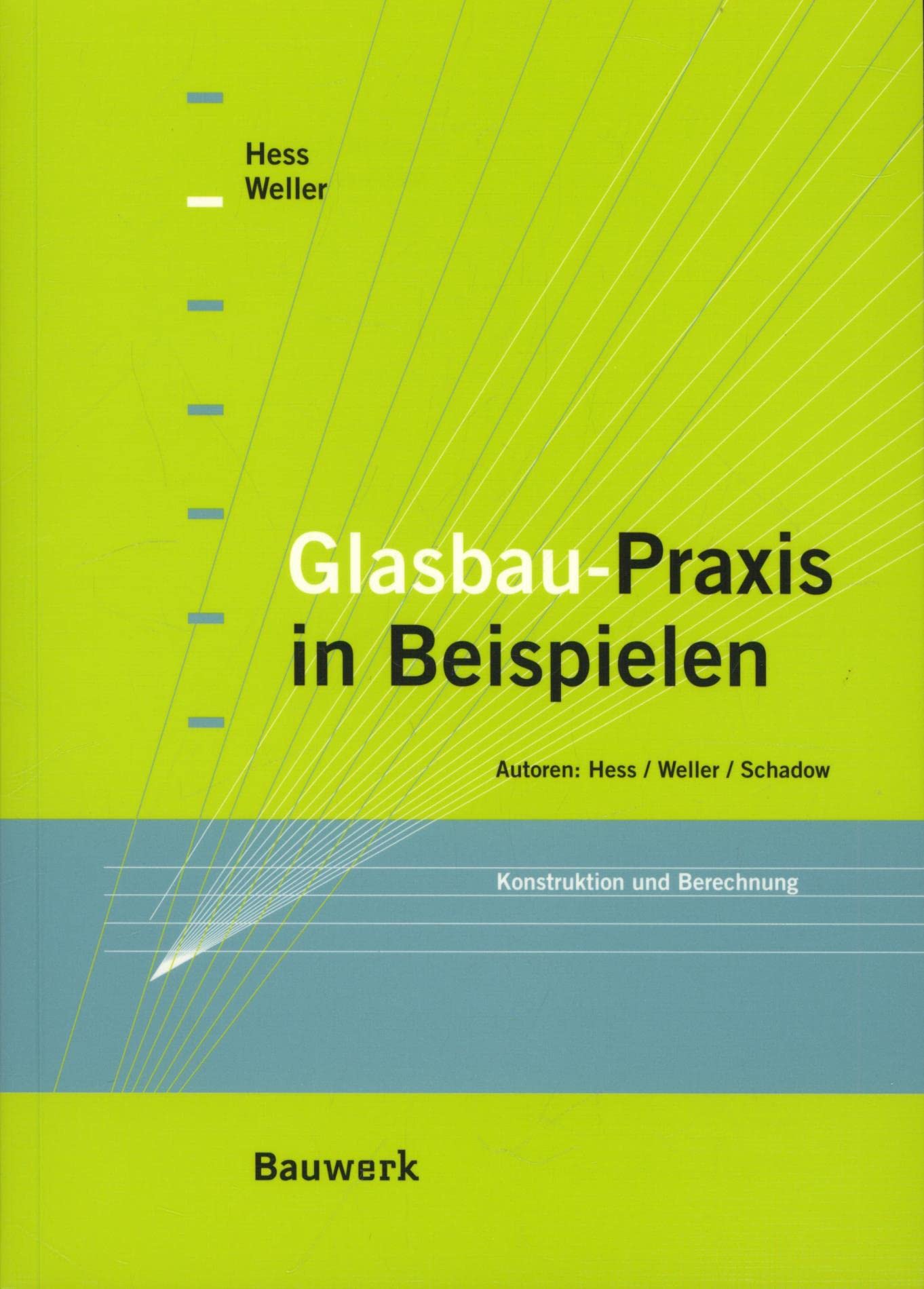 Glasbau-Praxis in Beispielen: Konstruktion und Berechnung Business & Technology