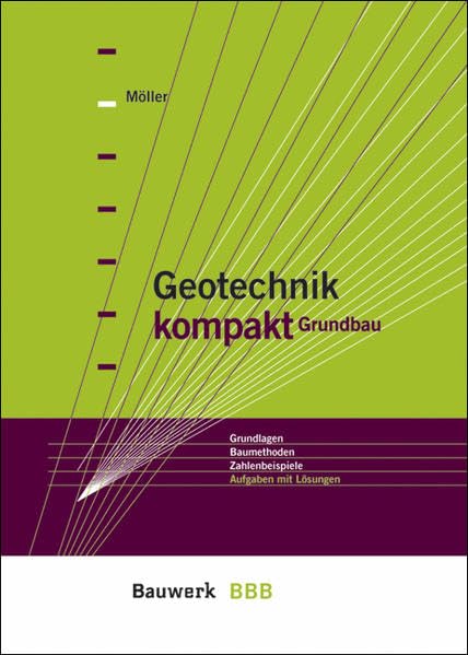 Geotechnik kompakt, Bd.2, Grundbau (BBB Bauwerk-Basis-Bibliothek) Business & Technology