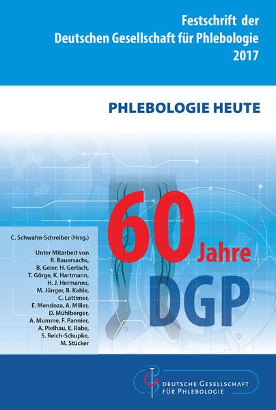 60 Jahre DGP: Festschrift der Deutschen Gesellschaft für Phlebologie 2017 Medicine