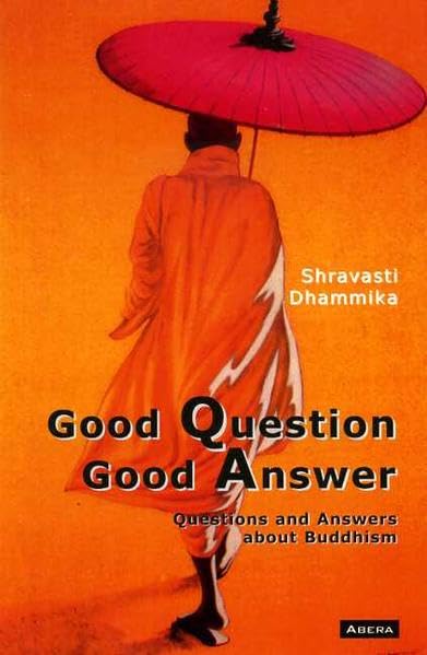 Good Question - Good Answer: Questions and Answers about Buddhism Religion & Esotericism