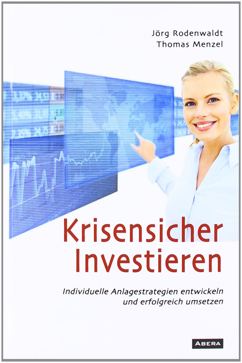 Krisensicher Investieren: Individuelle Anlagestrategien entwickeln und erfolgreich umsetzen book