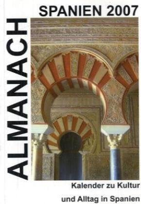 Almanach Spanien 2007: Taschenkalender zu Kultur und Alltag in Spanien: Kalender zu Kultur und Alltag in Spanien. Kalendarium dtsch.-span. Social Sciences