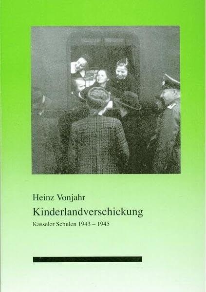 Kinderlandverschickung Kasseler Schulen 1943-1945 Books