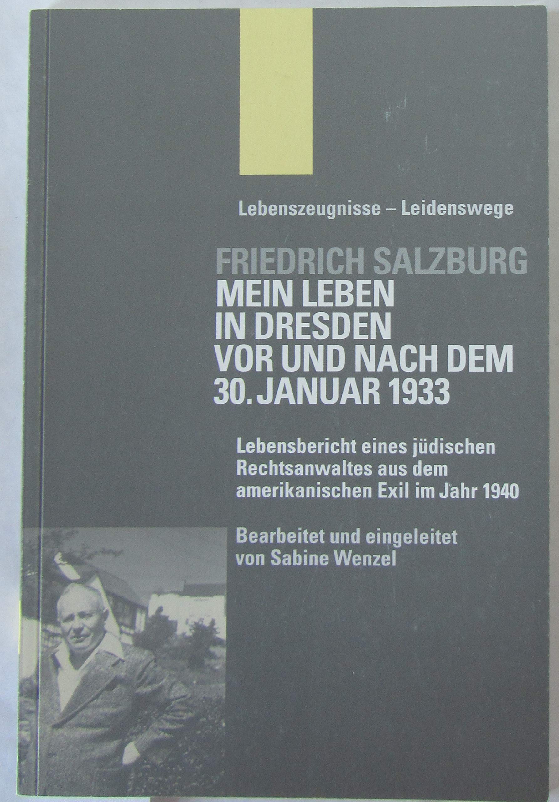Mein Leben in Dresden vor und nach dem 30. Januar 1933. Lebensbericht eines jüdischen Rechtsanwaltes aus dem amerikanischen Exil im Jahr 1940 Law