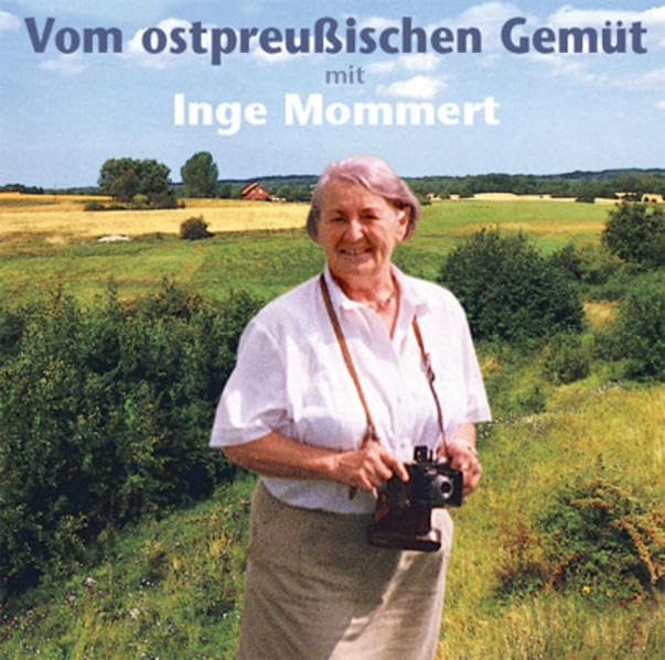 Vom ostpreußischen Gemüt: Gedichte und Lieder vorgetragen von Inge Mommert Leisure, Home & Garden